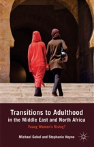 Gebel, M Gebel, M. Gebel, M. Heyne Gebel, S Heyne, S. Heyne - Transitions to Adulthood in the Middle East and North Africa