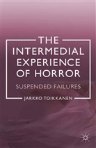J Toikkanen, J. Toikkanen, Jarkko Toikkanen - Intermedial Experience of Horror