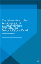 B Misra, B. Misra - Revisiting Regional Growth Dynamics in India in the Post Economic