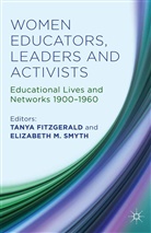 Tany Fitzgerald, Tanya Fitzgerald, Tanya Smyth Fitzgerald, E. Smyth, Elizabeth M Smyth, Elizabeth M. Smyth... - Women Educators, Leaders and Activists