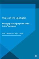 Claridge, B Claridge, B. Claridge, Brian Claridge, C Cooper, C. Cooper... - Stress in the Spotlight