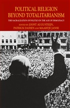 M. Augusteijn Janse, J. Augusteijn, Joost Augusteijn, Dassen, P Dassen, P. Dassen... - Political Religion Beyond Totalitarianism