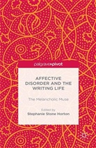 Stephanie Stone Horton, S. Stone Horton, Stone Horton - Affective Disorder and the Writing Life