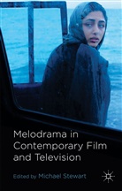 M. Stewart, Stewart, M Stewart, M. Stewart - Melodrama in Contemporary Film and Television