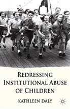 K Daly, K. Daly - Redressing Institutional Abuse of Children