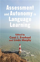 Carol J. Murphy Everhard, Everhard, C Everhard, C. Everhard, Murphy, Murphy... - Assessment and Autonomy in Language Learning