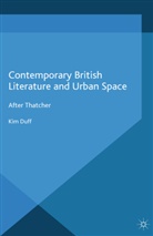 K Duff, K. Duff - Contemporary British Literature and Urban Space