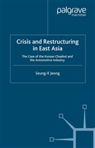 S Jeong, S. Jeong, Seung-Il Jeong, Seung-Il Jeong Jeong - Crisis and Restructuring in East Asia
