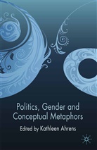Kathleen Ahrens, Ahrens, K Ahrens, K. Ahrens, Kathleen Ahrens - Politics, Gender and Conceptual Metaphors