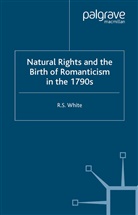 R White, R. White - Natural Rights and the Birth of Romanticism in the 1790s
