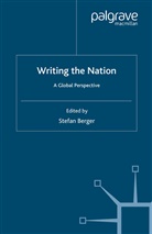 Stefan Berger, Berger, S Berger, S. Berger, Stefan Berger - Writing the Nation
