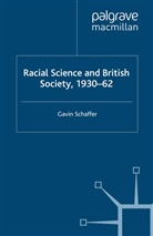 G Schaffer, G. Schaffer - Racial Science and British Society, 1930-62