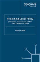 Arjan De Haan, Drs Arjan De Haan, Arjan de Haan, Kenneth A Loparo, Kenneth A. Loparo - Reclaiming Social Policy