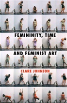 C Johnson, C. Johnson - Femininity, Time and Feminist Art
