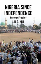 Hill, J Hill, J. Hill - Nigeria Since Independence
