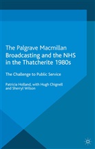 P. Holland, Patricia Holland - Broadcasting and the Nhs in the Thatcherite 1980s