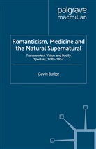 G. Budge, Gavin Budge - Romanticism, Medicine and the Natural Supernatural