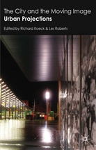 Richard Roberts Koeck, Koeck, R Koeck, R. Koeck, Roberts, Roberts... - City and the Moving Image