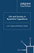 Eri Cooper, Eric Cooper, Eric Decker Cooper, Eric. Cooper, J. Eric Cooper, M. Decker... - Life and Society in Byzantine Cappadocia