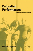 B Allegranti, B. Allegranti, Beatrice Allegranti - Embodied Performances