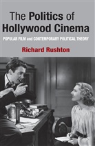 R Rushton, R. Rushton, Richard Rushton - Politics of Hollywood Cinema