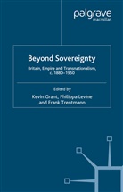 K. Levine Grant, K. Grant, Levine, P Levine, P. Levine, F Trentmann... - Beyond Sovereignty