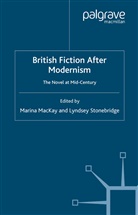M. Stonebridge Mackay, Mackay, M MacKay, M. MacKay, Stonebridge, Stonebridge... - British Fiction After Modernism
