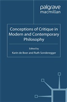 Karin De Sonderegger Boer, Kenneth A Loparo, Karin De Boer, Kari de Boer, Karin De Boer, Kenneth A. Loparo... - Conceptions of Critique in Modern and Contemporary Philosophy