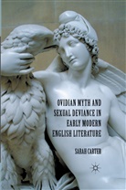 S Carter, S. Carter - Ovidian Myth and Sexual Deviance in Early Modern English Literature