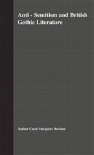 C Davison, C. Davison, Carol Margaret Davison - Anti-Semitism and British Gothic Literature