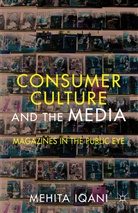 M Iqani, M. Iqani, Mehita (University of the Witwatersrand Iqani - Consumer Culture and the Media