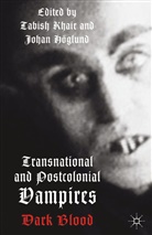 Tabish Hoglund Khair, A Loparo, Johan H¿glund, Johan Hoglund, Höglund, Höglund... - Transnational and Postcolonial Vampires