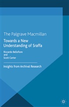 Riccardo Carter Bellofiore, Scott Carter, Bellofiore, R Bellofiore, R. Bellofiore, Riccardo Bellofiore... - Towards a New Understanding of Sraffa