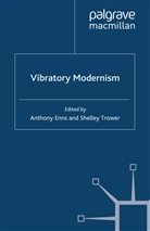 Anthony Trower Enns, Enns, A Enns, A. Enns, Trower, Trower... - Vibratory Modernism