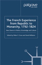 M. Williams Cross, Cross, M Cross, M. Cross, Williams, Williams... - French Experience From Republic to Monarchy, 1792-1824