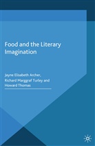 Archer, J Archer, J. Archer, J. Marggraf-Turley Archer, Kenneth A. Loparo, Richard Marggraf Turley... - Food and the Literary Imagination