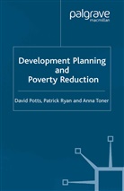 Anna Toner, D. Potts, Ryan, P Ryan, P. Ryan, A Toner... - Development Planning and Poverty Reduction