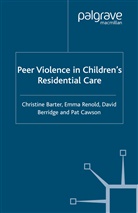 Barter, C Barter, C. Barter, Christine Barter, Christine Renold Barter, D et al Berridge... - Peer Violence in Children''s Residential Care