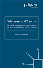 V Burrows, V. Burrows, Victoria Burrows - Whiteness and Trauma