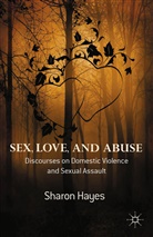 S Hayes, S. Hayes, Sharon Hayes - Sex, Love and Abuse