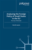 H Larsen, H. Larsen - Analysing the Foreign Policy of Small States in the Eu