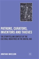 J. Wheeldon, Jonathan Wheeldon - Patrons, Curators, Inventors and Thieves