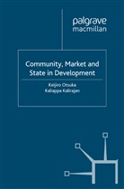 K. Kalirajan Otsuka, Kalirajan, Kalirajan, K. Kalirajan, Otsuka, K Otsuka... - Community, Market and State in Development