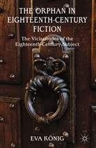 E. Koenig, E. Konig, E König, E. König - Orphan in Eighteenth-Century Fiction