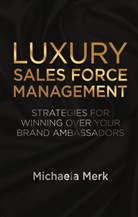 M Merk, M. Merk, Michaela Merk - Luxury Sales Force Management