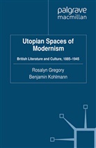 R. Kohlmann Gregory, Gregory, R Gregory, R. Gregory, Kohlmann, Kohlmann... - Utopian Spaces of Modernism