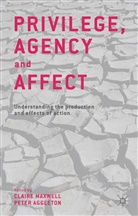 C. Aggleton Maxwell, Aggleton, Aggleton, P. Aggleton, Maxwell, C Maxwell... - Privilege, Agency and Affect