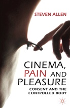 S. Allen, Steven Allen - Cinema, Pain and Pleasure