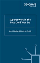 K Aldred, K. Aldred, Ken Aldred, Ken Smith Aldred, M. Smith, Martin A Smith... - Superpowers in the Post-Cold War Era