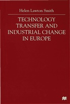 Smith, H Smith, H. Smith, Helen Lawton Smith, E Swyngedouw, E. Swyngedouw - Technology Transfer and Industrial Change in Europe